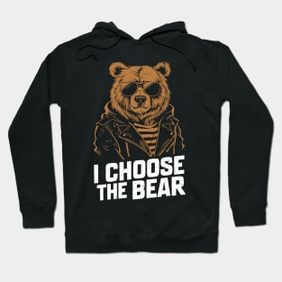 I Choose The Bear In The Woods Funny Wild Bear Hoodie